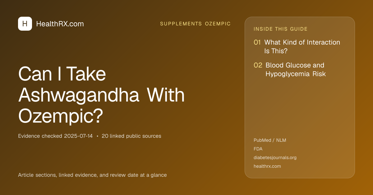 Evidence overview for supplements ozempic: Can I Take Ashwagandha With Ozempic?