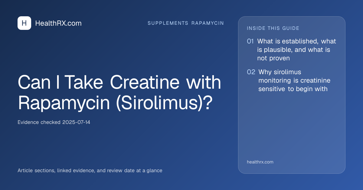 Evidence overview for supplements rapamycin: Can I Take Creatine with Rapamycin (Sirolimus)?