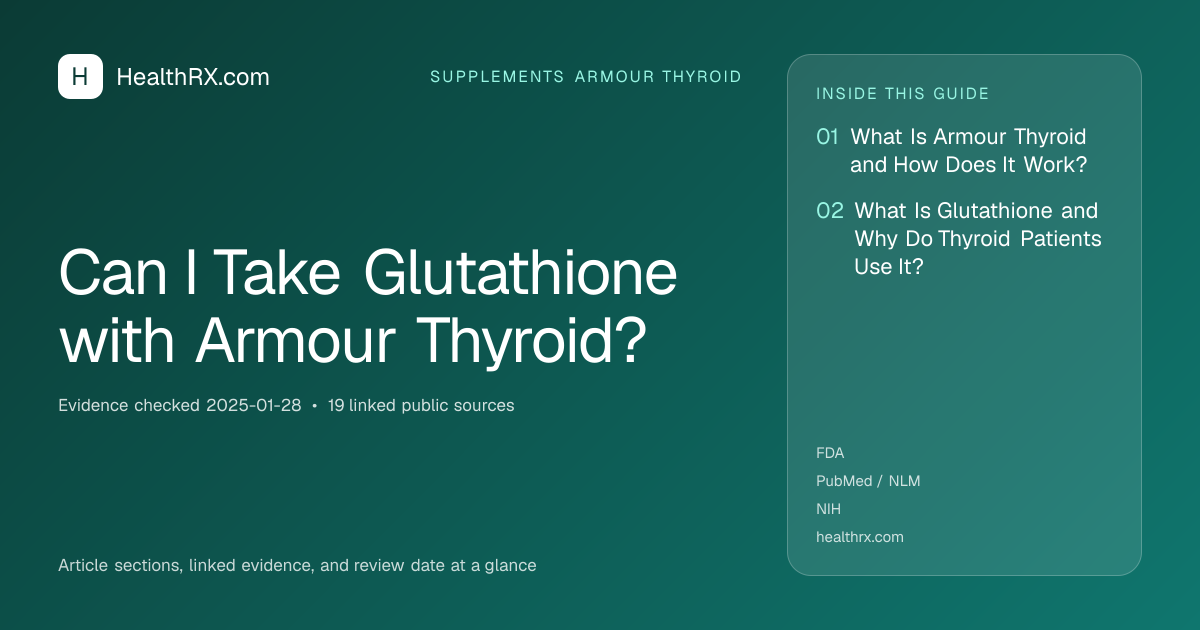 Evidence overview for Can I Take Glutathione with Armour Thyroid?