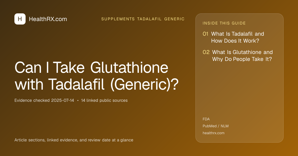Evidence overview for supplements tadalafil generic: Can I Take Glutathione with Tadalafil (Generic)?