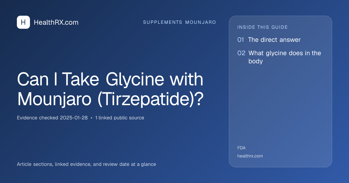 Evidence overview for Can I Take Glycine with Mounjaro (Tirzepatide)?