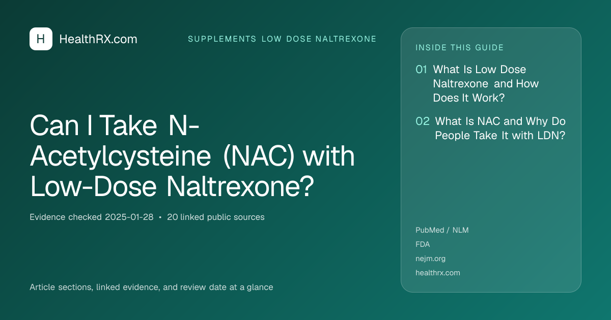 Evidence overview for supplements low dose naltrexone: Can I Take N-Acetylcysteine (NAC) with Low-Dose Naltrexone?