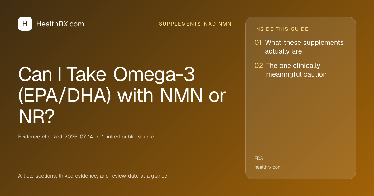 Evidence overview for supplements nad nmn: Can I Take Omega-3 (EPA/DHA) with NMN or NR?