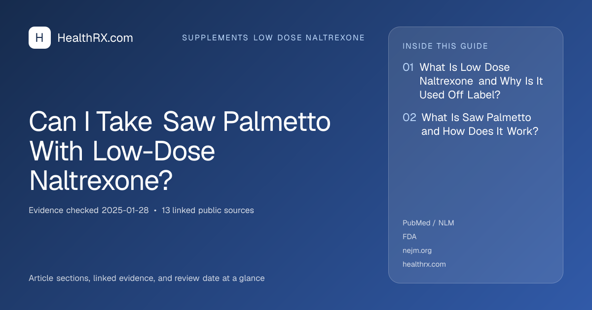 Evidence overview for supplements low dose naltrexone: Can I Take Saw Palmetto With Low-Dose Naltrexone?