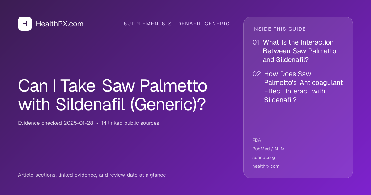Evidence overview for supplements sildenafil generic: Can I Take Saw Palmetto with Sildenafil (Generic)?