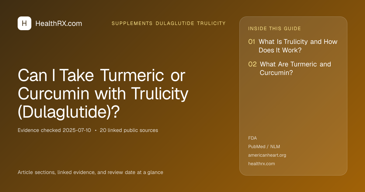 Evidence overview for Can I Take Turmeric or Curcumin with Trulicity (Dulaglutide)?