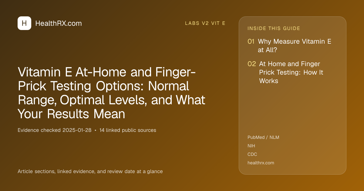 Evidence overview for Vitamin E At-Home and Finger-Prick Testing Options: Normal Range, Optimal Levels, and What Your Results Mean