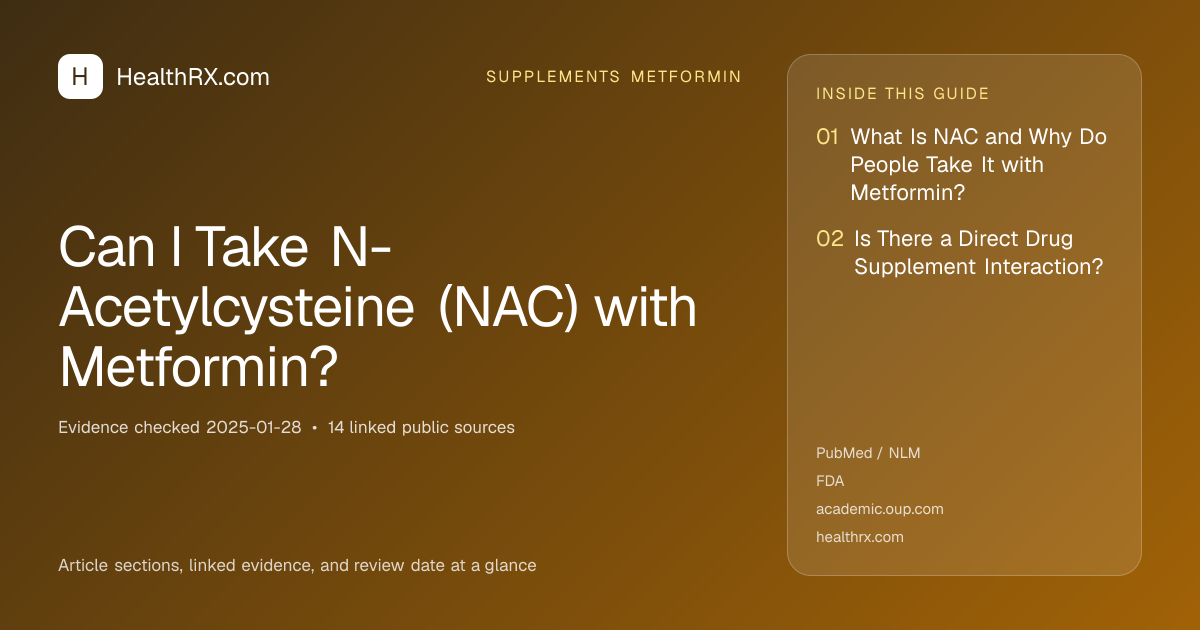 Evidence overview for supplements metformin: Can I Take N-Acetylcysteine (NAC) with Metformin?