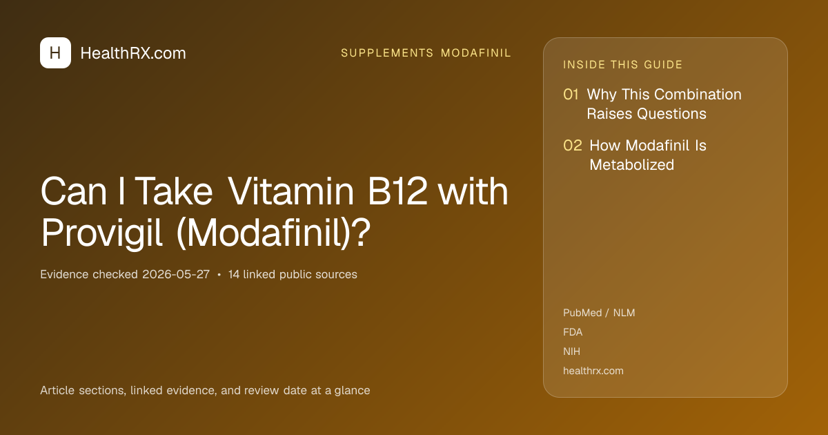 Evidence overview for supplements modafinil: Can I Take Vitamin B12 with Provigil (Modafinil)?