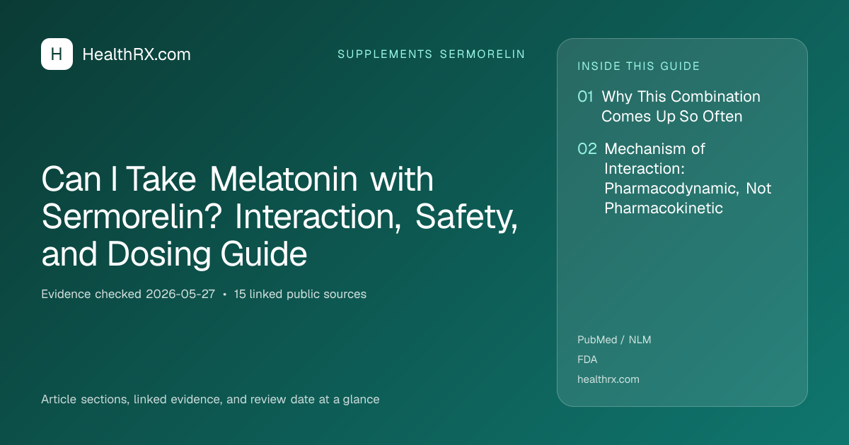 Evidence overview for Can I Take Melatonin with Sermorelin? Interaction, Safety, and Dosing Guide