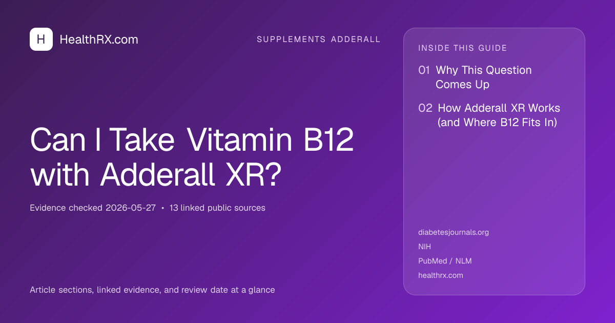 Evidence overview for supplements adderall: Can I Take Vitamin B12 with Adderall XR?