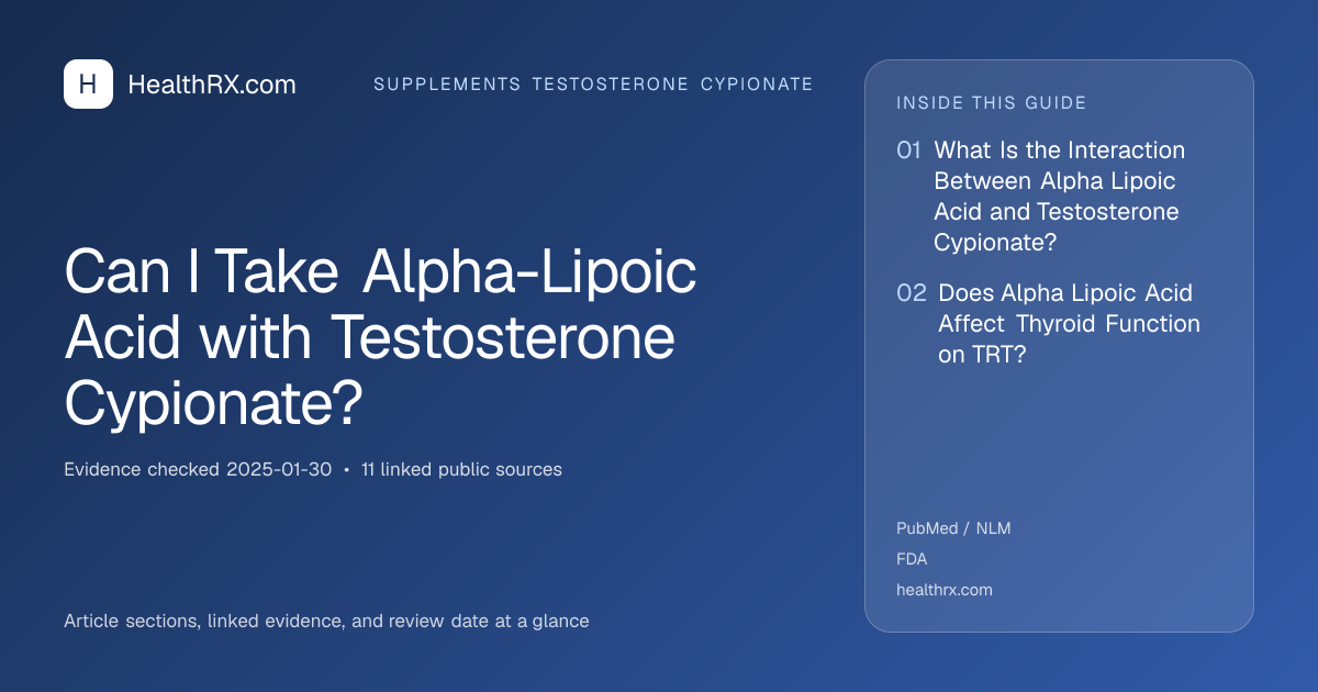 Evidence overview for supplements testosterone cypionate: Can I Take Alpha-Lipoic Acid with Testosterone Cypionate?