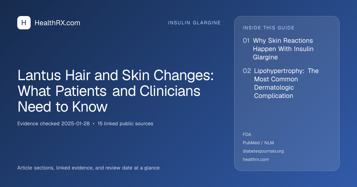 Evidence overview for insulin glargine: Lantus Hair and Skin Changes: What Patients and Clinicians Need to Know