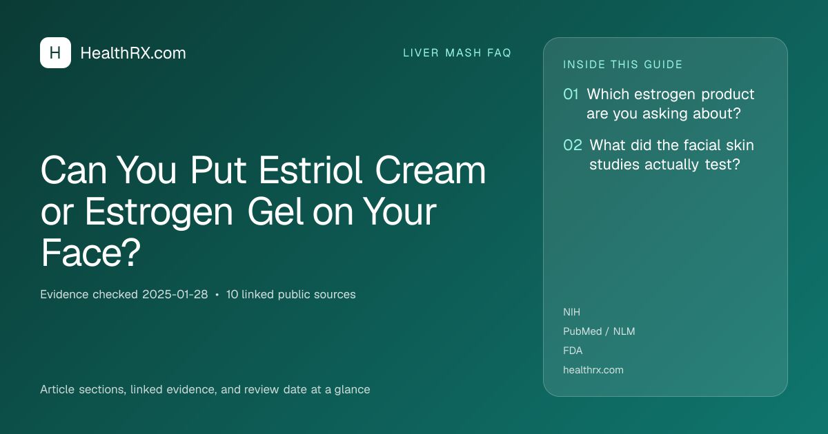 Evidence overview for Can You Put Estriol Cream or Estrogen Gel on Your Face?