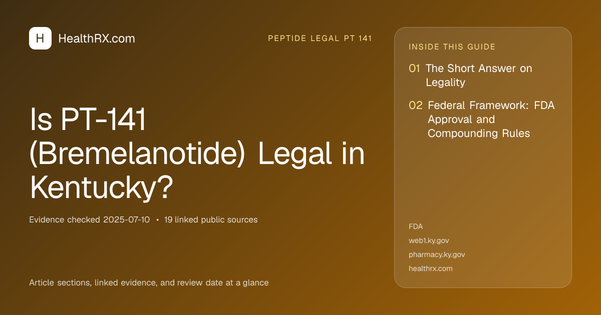 Evidence overview for Is PT-141 (Bremelanotide) Legal in Kentucky?