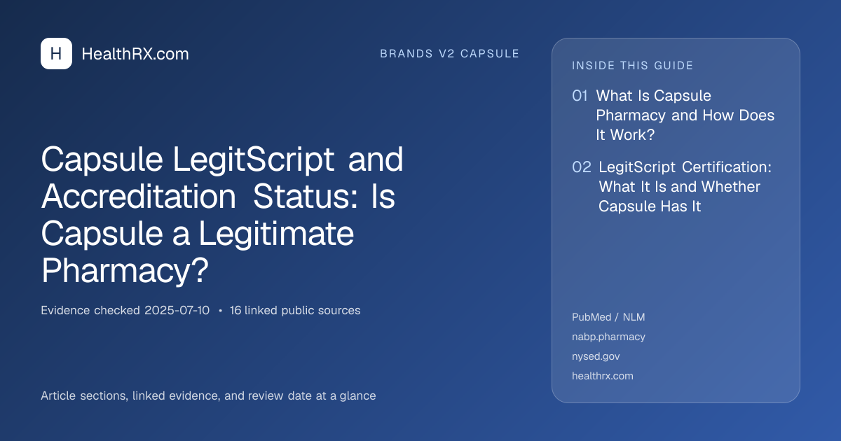 Evidence overview for brands v2 capsule: Capsule LegitScript and Accreditation Status: Is Capsule a Legitimate Pharmacy?