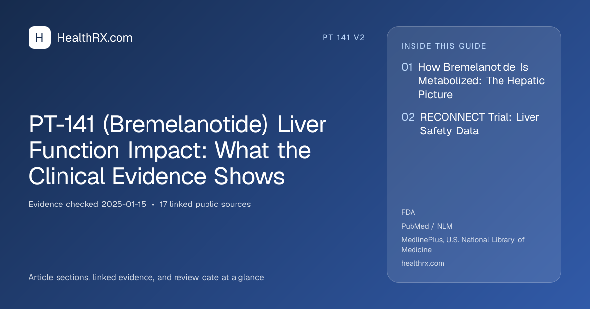 Evidence overview for pt 141 v2: PT-141 (Bremelanotide) Liver Function Impact: What the Clinical Evidence Shows