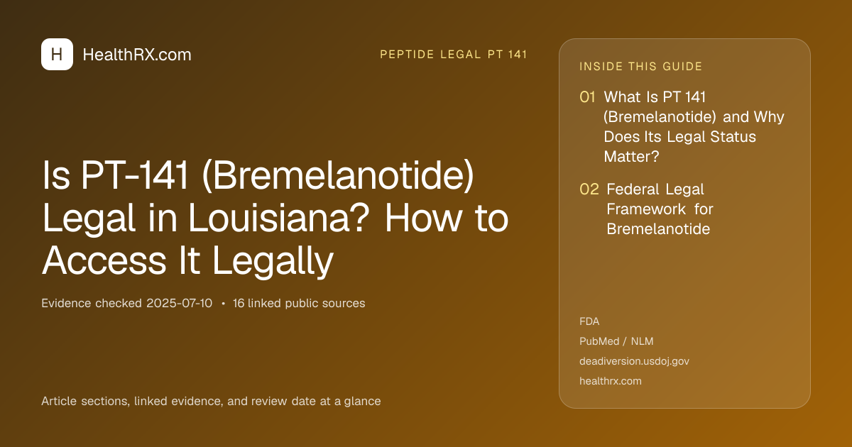Evidence overview for Is PT-141 (Bremelanotide) Legal in Louisiana? How to Access It Legally