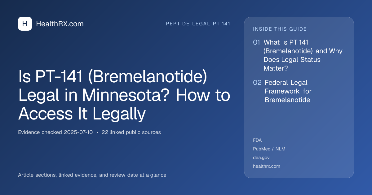 Evidence overview for Is PT-141 (Bremelanotide) Legal in Minnesota? How to Access It Legally
