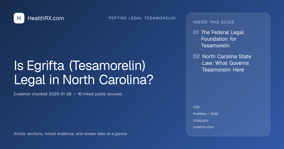 Evidence overview for Is Egrifta (Tesamorelin) Legal in North Carolina?
