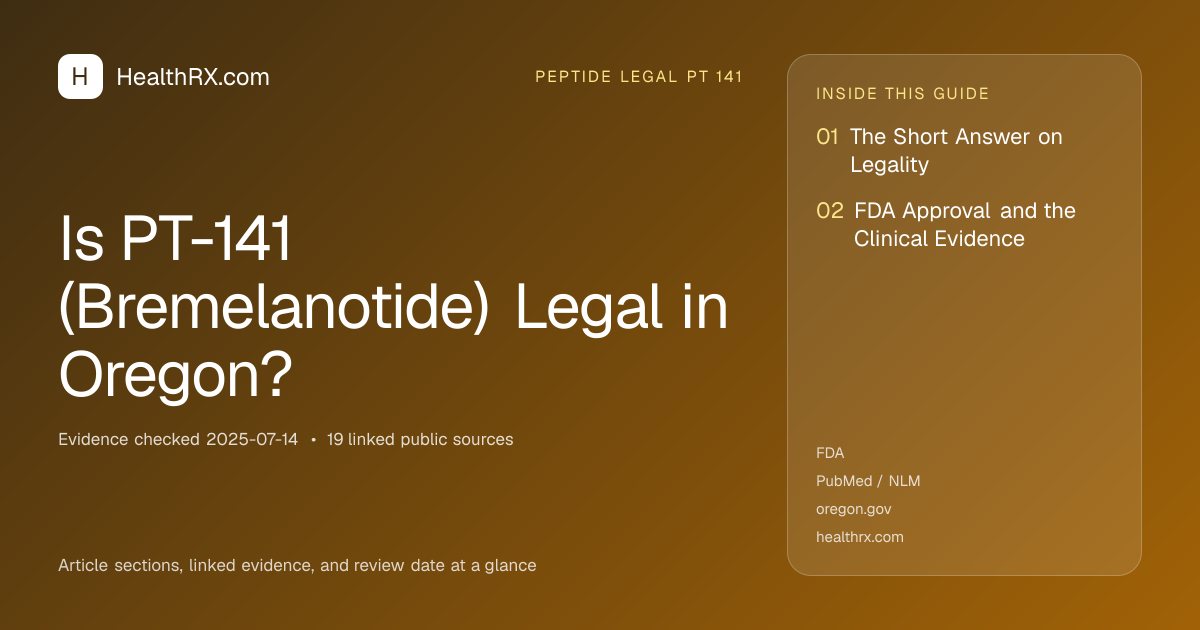 Evidence overview for Is PT-141 (Bremelanotide) Legal in Oregon?