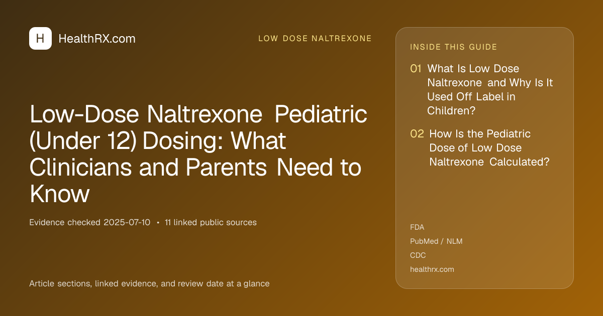 Evidence overview for Low-Dose Naltrexone Pediatric (Under 12) Dosing: What Clinicians and Parents Need to Know