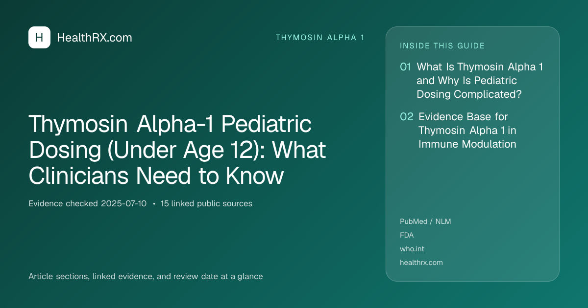 Evidence overview for thymosin alpha 1: Thymosin Alpha-1 Pediatric Dosing (Under Age 12): What Clinicians Need to Know