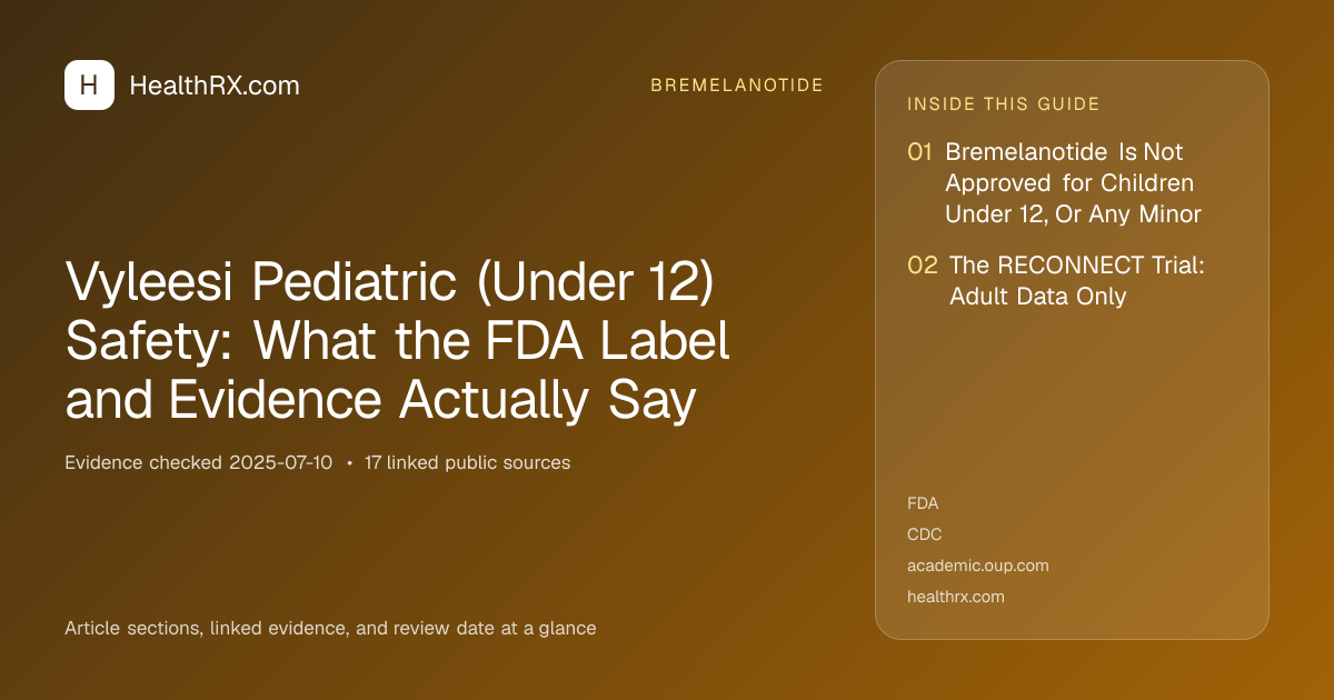 Evidence overview for Vyleesi Pediatric (Under 12) Safety: What the FDA Label and Evidence Actually Say