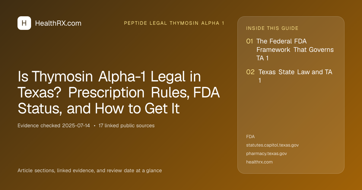 Evidence overview for Is Thymosin Alpha-1 Legal in Texas? Prescription Rules, FDA Status, and How to Get It