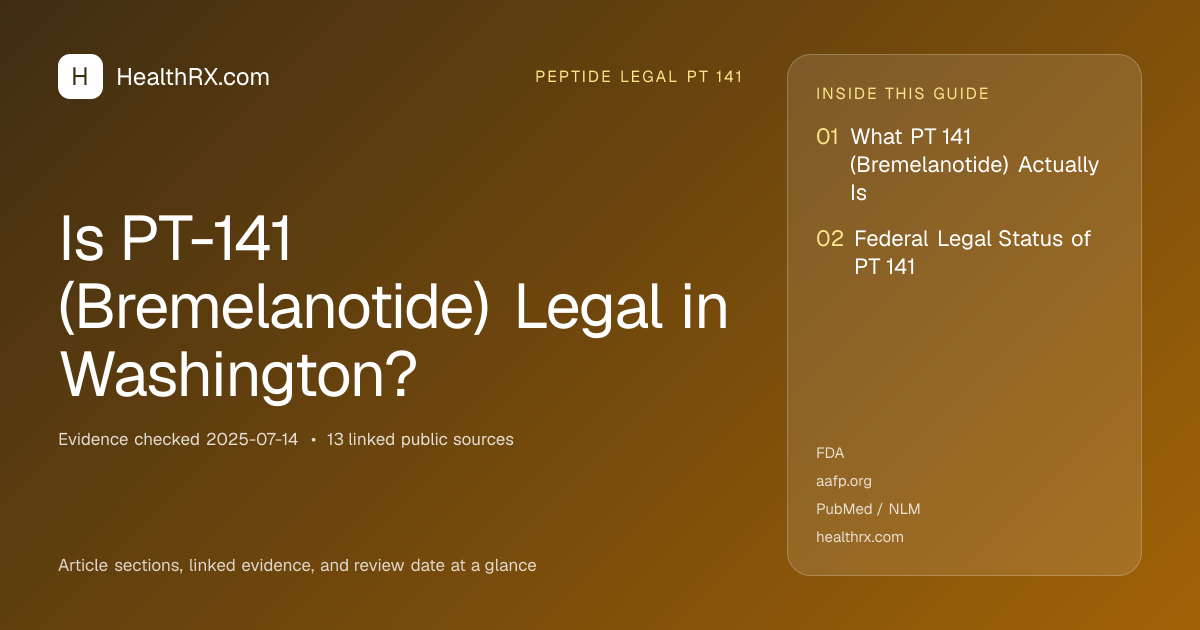 Evidence overview for Is PT-141 (Bremelanotide) Legal in Washington?