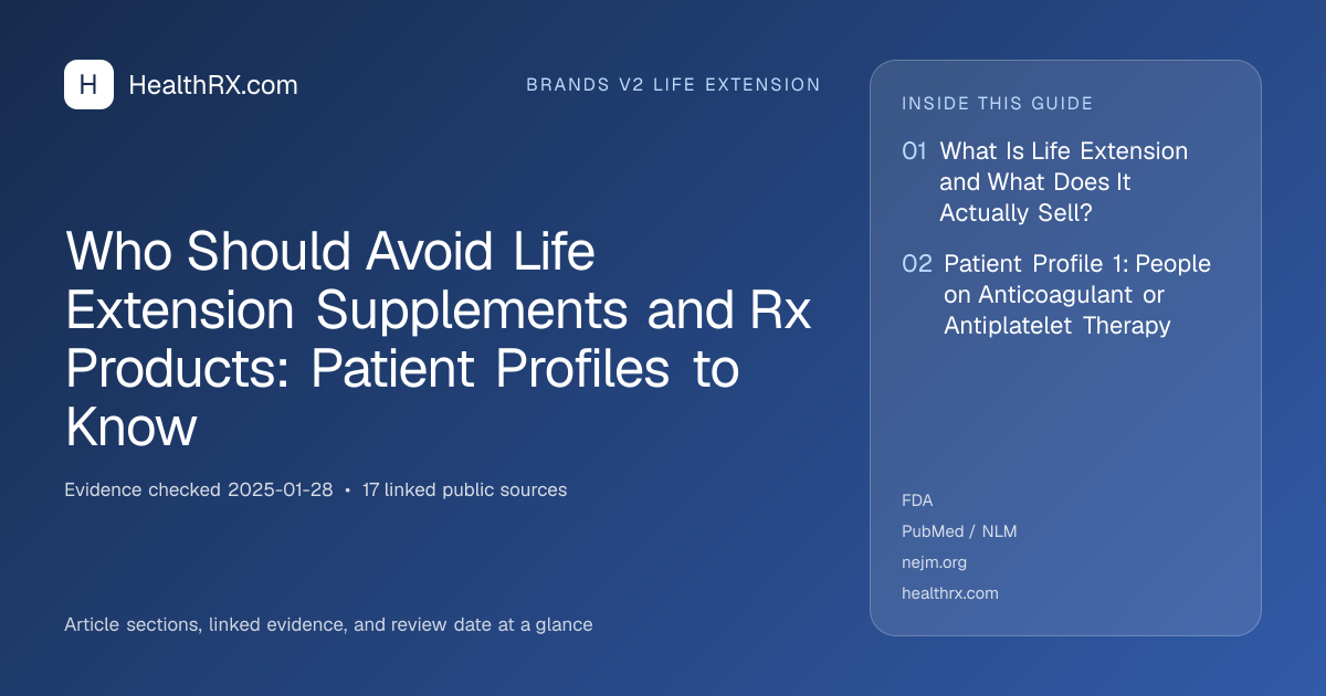 Evidence overview for brands v2 life extension: Who Should Avoid Life Extension Supplements and Rx Products: Patient Profiles to Know