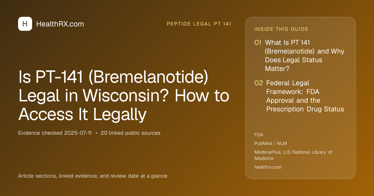 Evidence overview for Is PT-141 (Bremelanotide) Legal in Wisconsin? How to Access It Legally