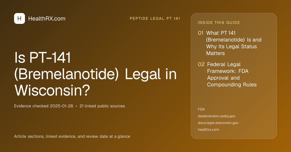Evidence overview for Is PT-141 (Bremelanotide) Legal in Wisconsin?