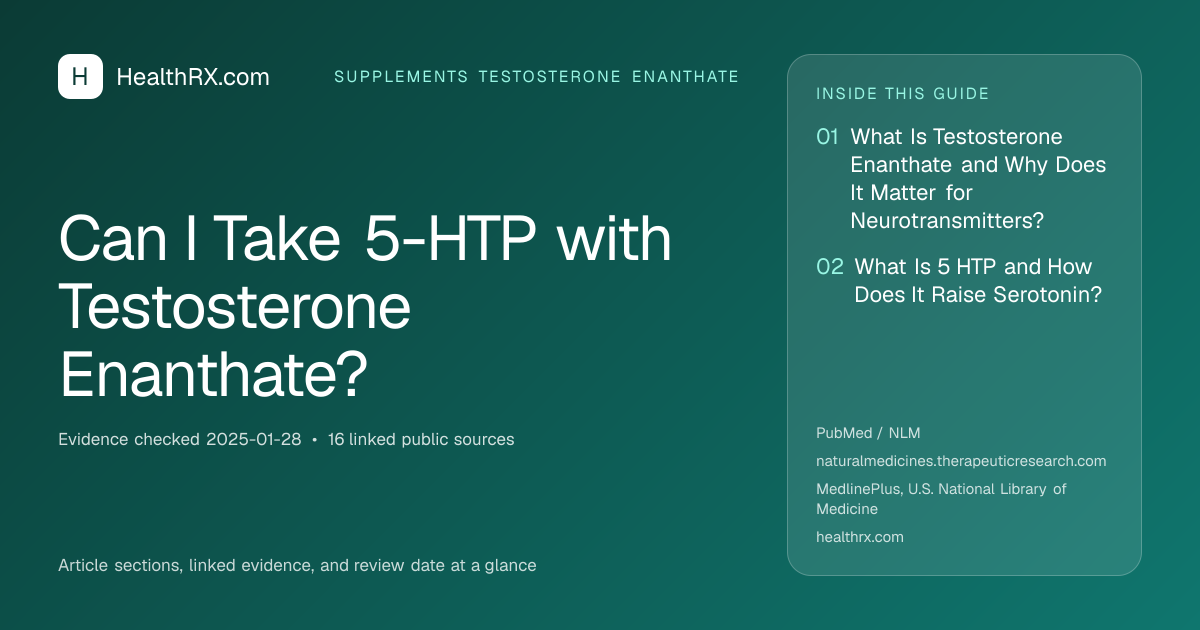 Evidence overview for Can I Take 5-HTP with Testosterone Enanthate?
