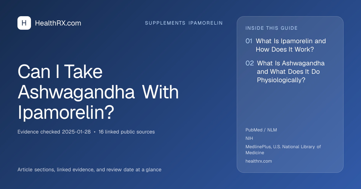 Evidence overview for Can I Take Ashwagandha With Ipamorelin?