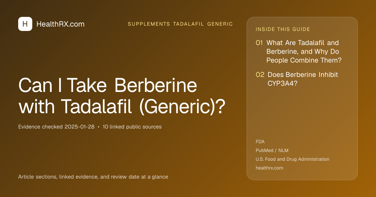 Evidence overview for supplements tadalafil generic: Can I Take Berberine with Tadalafil (Generic)?
