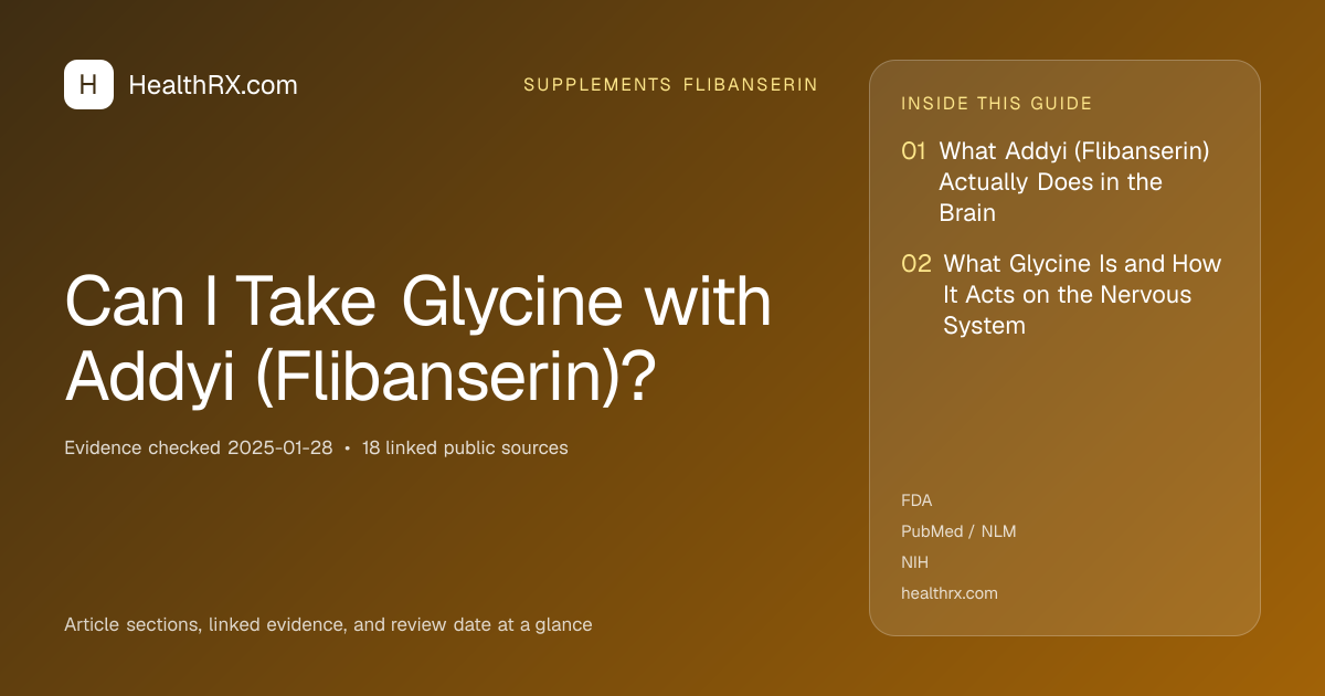Evidence overview for supplements flibanserin: Can I Take Glycine with Addyi (Flibanserin)?