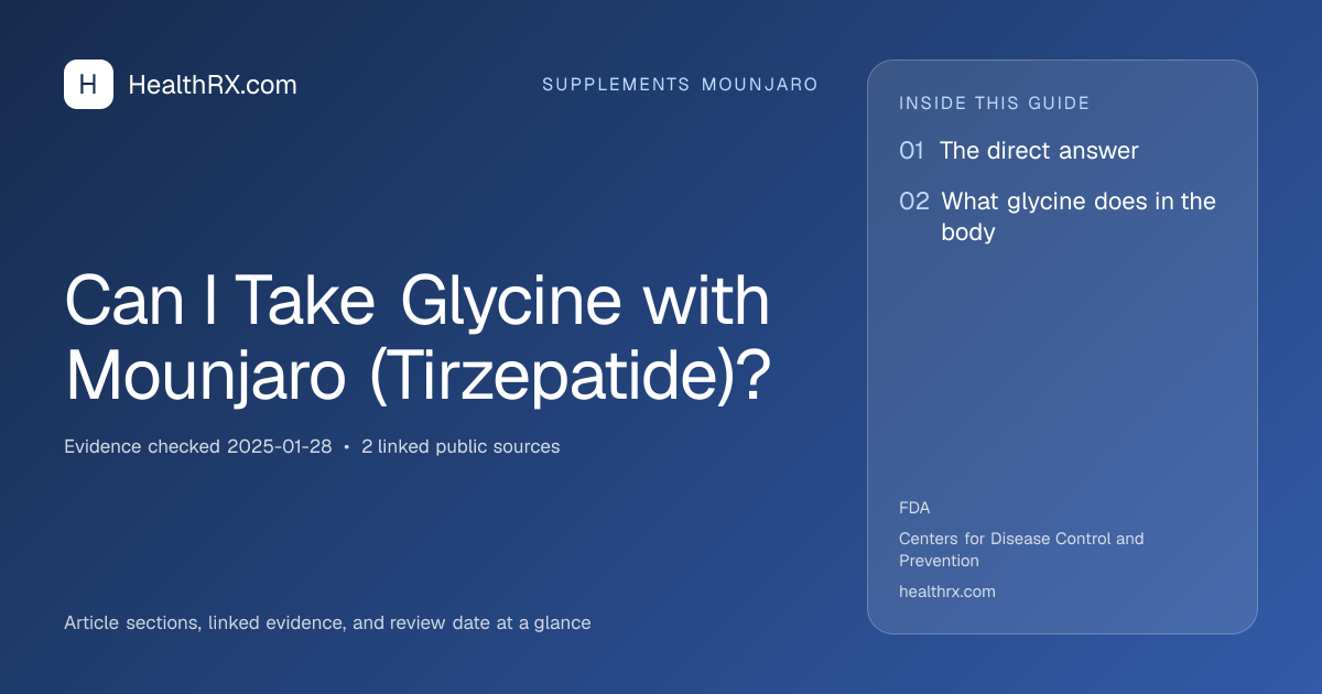 Evidence overview for Can I Take Glycine with Mounjaro (Tirzepatide)?