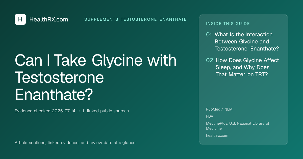 Evidence overview for Can I Take Glycine with Testosterone Enanthate?