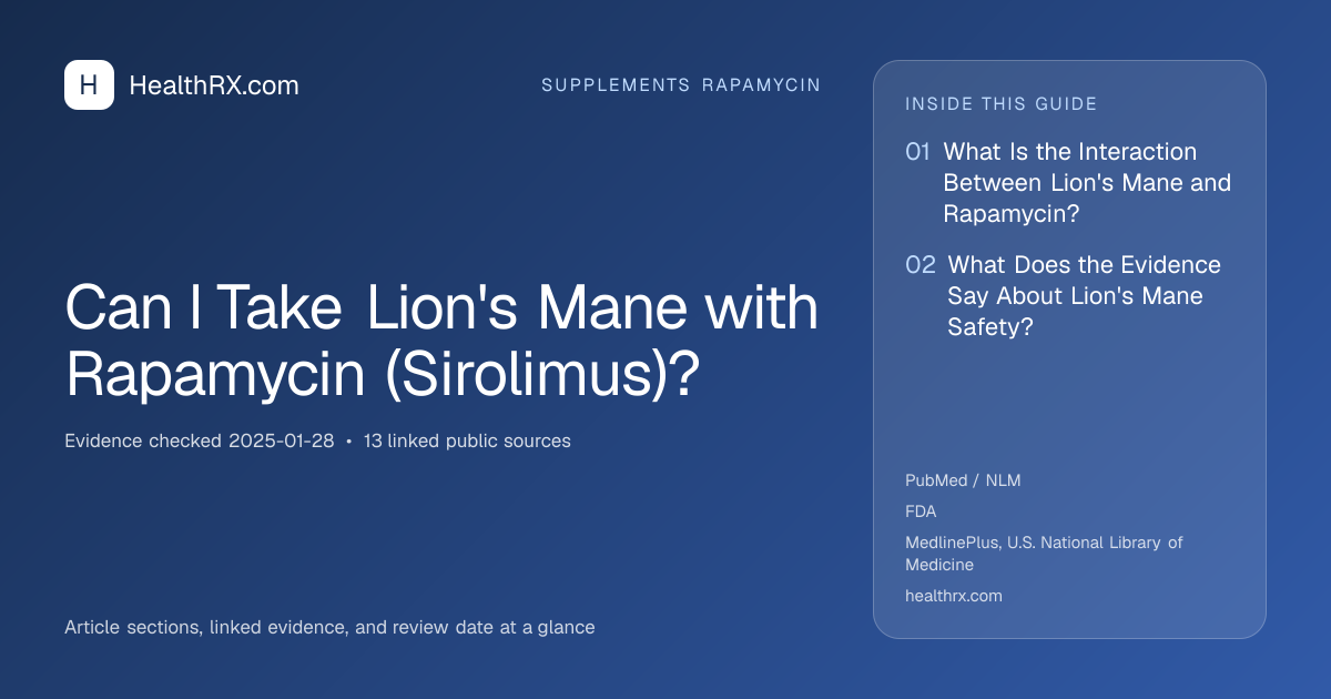 Evidence overview for supplements rapamycin: Can I Take Lion's Mane with Rapamycin (Sirolimus)?
