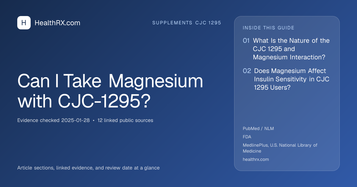 Evidence overview for Can I Take Magnesium with CJC-1295?