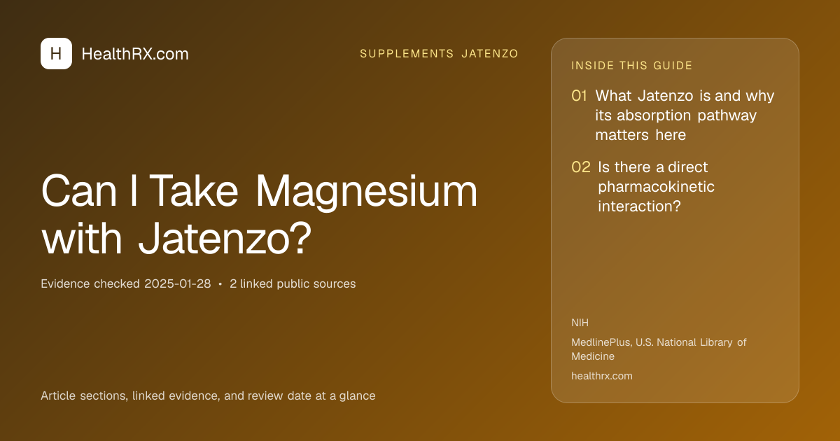 Evidence overview for Can I Take Magnesium with Jatenzo?