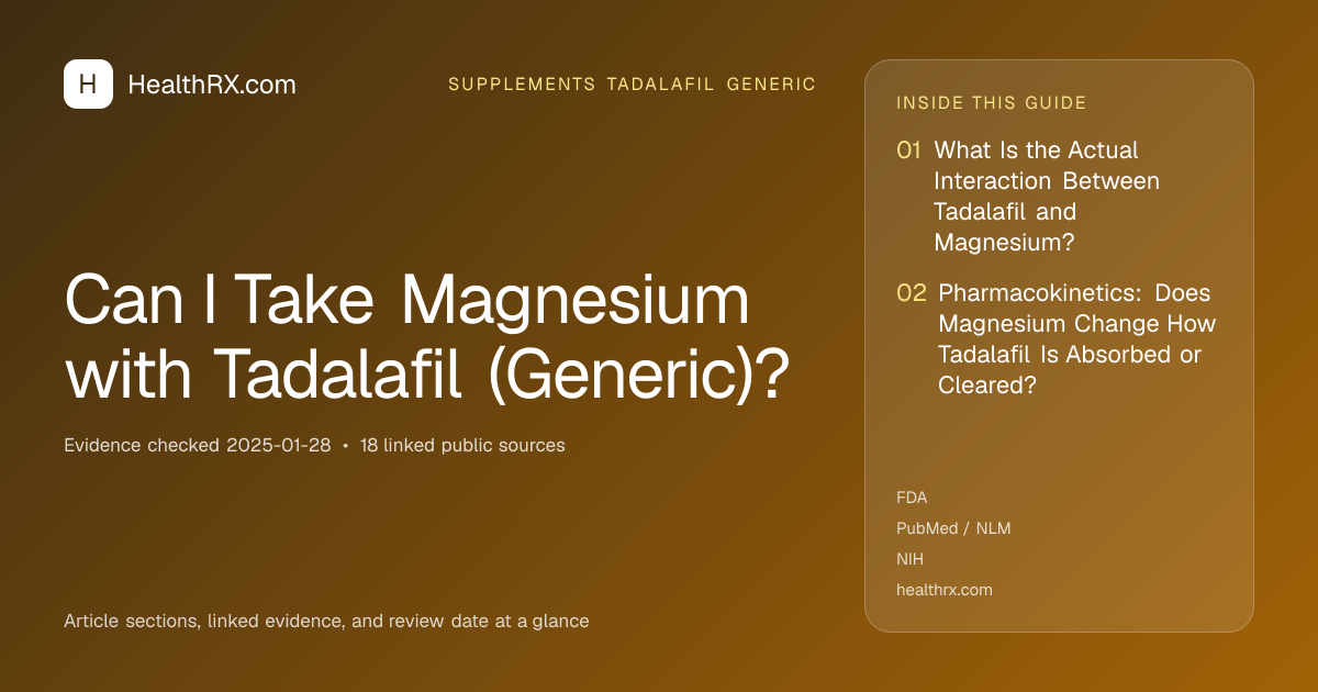 Evidence overview for supplements tadalafil generic: Can I Take Magnesium with Tadalafil (Generic)?