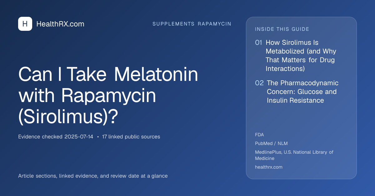 Evidence overview for supplements rapamycin: Can I Take Melatonin with Rapamycin (Sirolimus)?