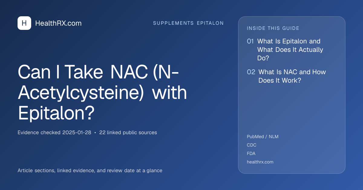 Evidence overview for Can I Take NAC (N-Acetylcysteine) with Epitalon?