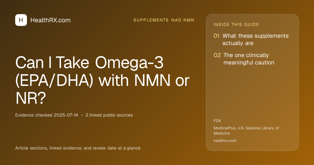 Evidence overview for supplements nad nmn: Can I Take Omega-3 (EPA/DHA) with NMN or NR?