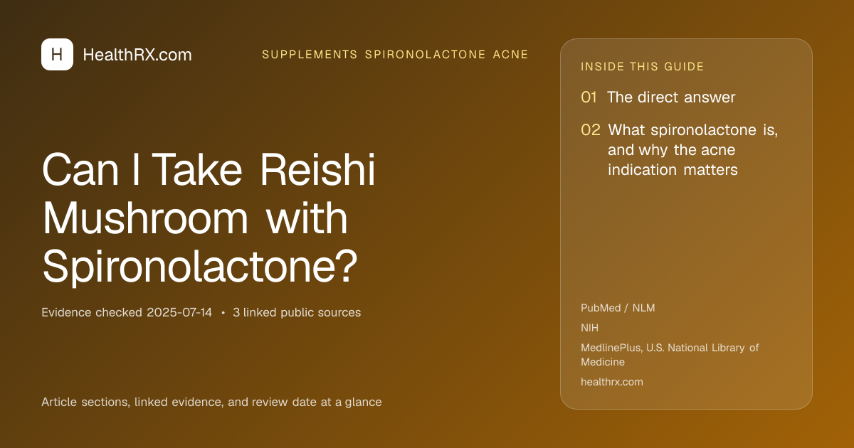 Evidence overview for supplements spironolactone acne: Can I Take Reishi Mushroom with Spironolactone?