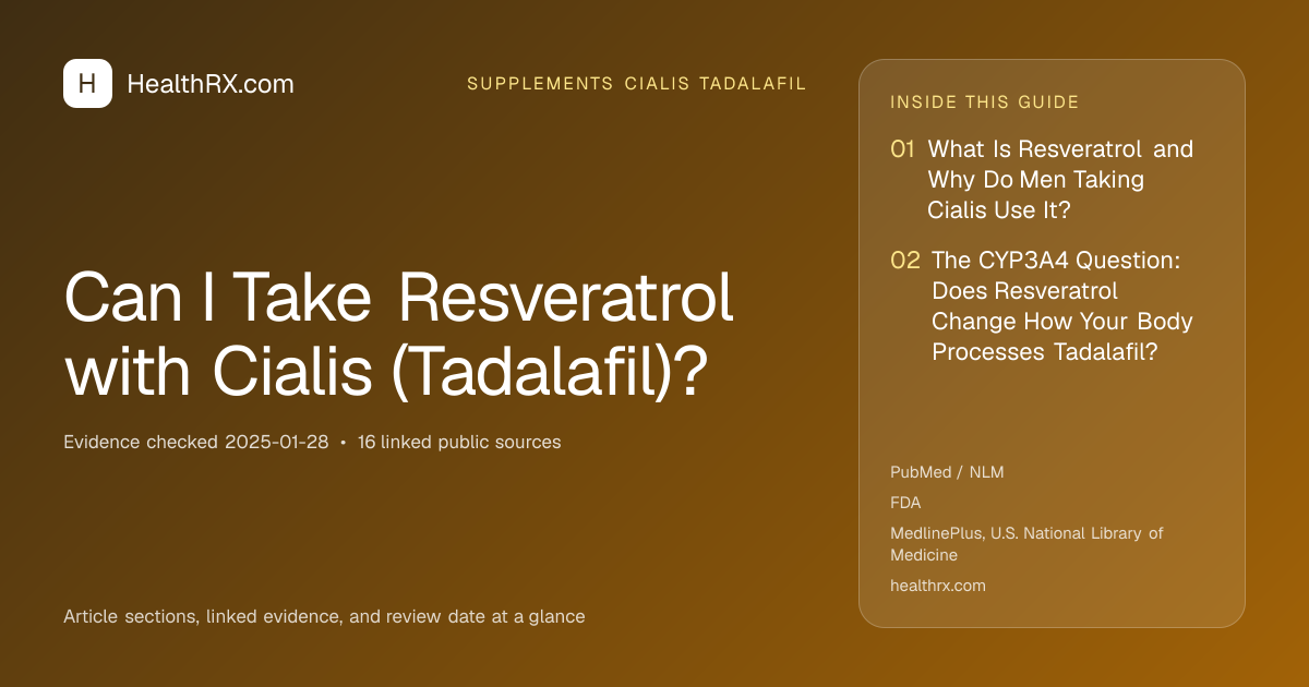 Evidence overview for supplements cialis tadalafil: Can I Take Resveratrol with Cialis (Tadalafil)?