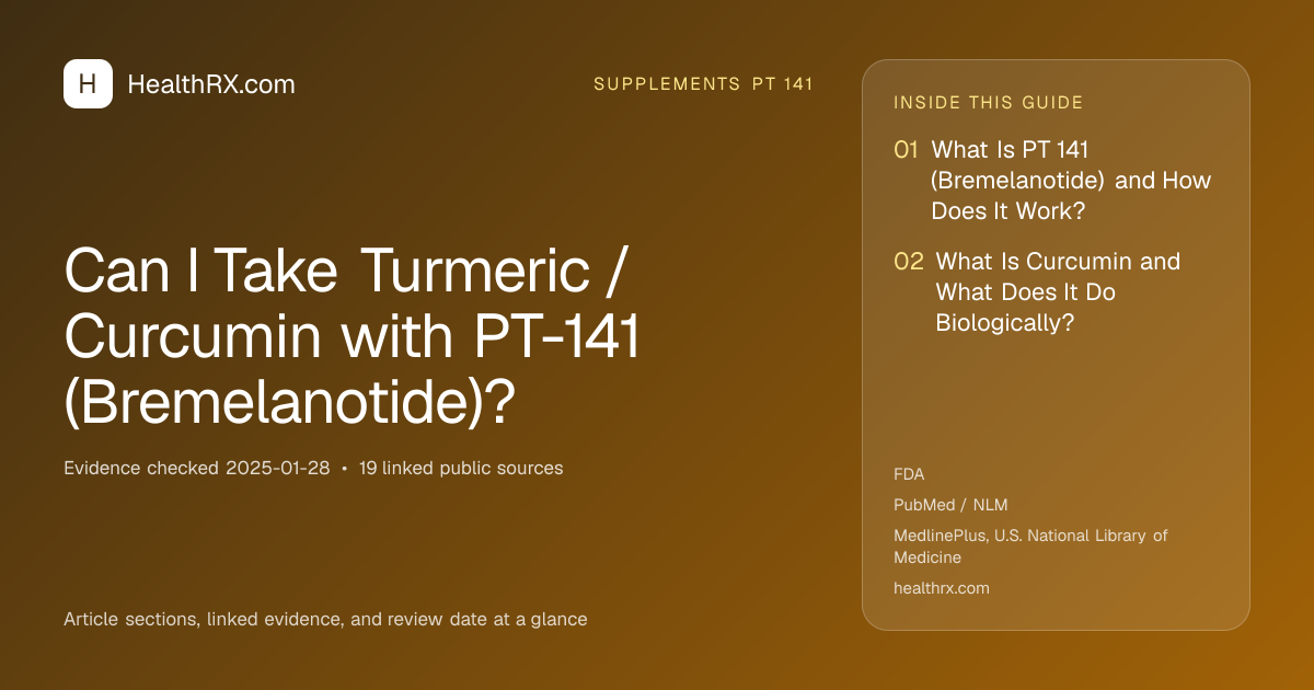 Evidence overview for supplements pt 141: Can I Take Turmeric / Curcumin with PT-141 (Bremelanotide)?