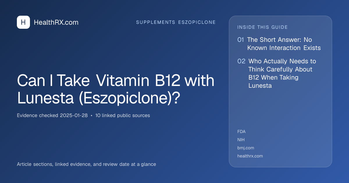 Evidence overview for supplements eszopiclone: Can I Take Vitamin B12 with Lunesta (Eszopiclone)?